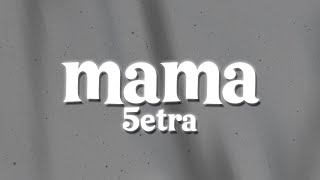 5etra  mama 💔 lyrics [upl. by Sikram]