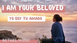 I Am Your Beloved  Bethel Music letra en españolJonathan David amp Melissa Helser [upl. by Lleneg]