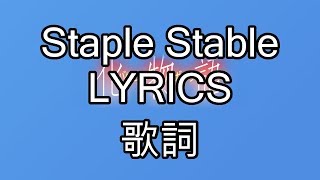 Staple Stable Lyrics JPN romaji English  Bakemonogatari OP 1 [upl. by Ulland260]