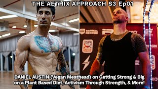 TAAS03Ep01  DANIEL AUSTIN on Getting Strong amp Big on Vegan Diet Activism Through Strength amp More [upl. by Marfe715]