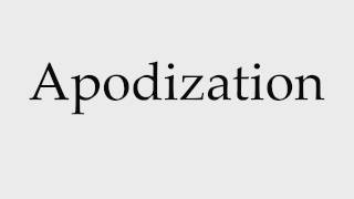 How to Pronounce Apodization [upl. by Sonia654]