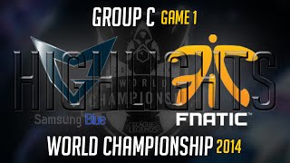 Samsung Blue vs Fnatic Game 1 S4 Worlds Highlights  LoL World Championship 2014 S4 SSB vs FNC [upl. by Eustazio]