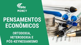 Economia Ortodoxia Heterodoxia e PósKeynesianismo  BTC Money 32 [upl. by Haggai]