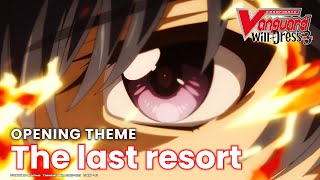 CARDFIGHT VANGUARD willDress Season 3 Opening Theme 「The last resort」 [upl. by Alius466]