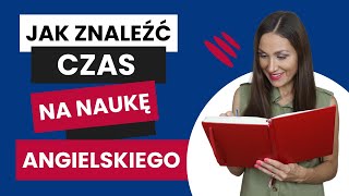 Jak znaleźć czas na naukę angielskiego Już 15 minut dziennie wystarczy II Linguafil 101 [upl. by Asiralc]