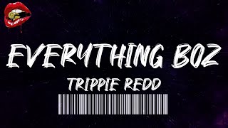 Trippie Redd  Everything BoZ lyrics [upl. by Akinwahs]