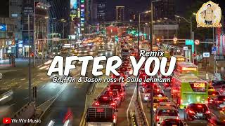 After You Gryffin amp Jason Ross ftCalle Lehmann  Remix  WRWMMusic [upl. by Erminna651]