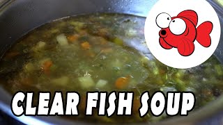 Clear Fish Soup Recipe [upl. by Ramedlav]