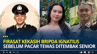 Firasat Kekasih Bripda Ignatius Sebelum Pacar Tewas Ditembak Senior Tak Tenang Saat Dapat Telepon [upl. by Archibaldo]