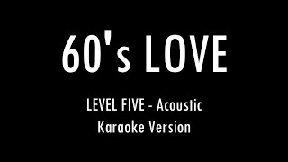 60s LOVE  LEVEL FIVE  Karaoke With Lyrics  Only Guitar Chords [upl. by Consuela]