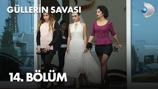 Güllerin Savaşı 14 Bölüm [upl. by Dolorita487]