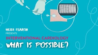 Interventional Cardiology What Is Possible  Heidi Ferasin [upl. by Anceline495]