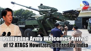 Philippine Army Welcomes Arrival of 12 ATAGS Howitzers offered by India [upl. by Sparrow741]