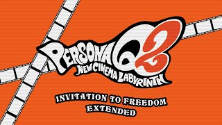 Invitation to Freedom  Persona Q2 New Cinema Labyrinth OST Extended [upl. by Lia]