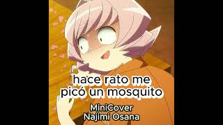 Hace rato me pico un mosquito  Najimi Osana IA Cover [upl. by Hinkel38]