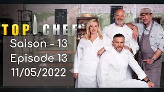 Top Chef  Saison 13 épisode 13 du 11 05 2022 [upl. by Nosneb]