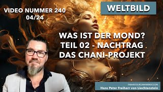 240 Was ist der Mond  Teil 02  Nachtrag  Das ChaniProjekt  Teilen teilen teilen [upl. by Weksler629]