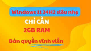 Windows 11 24H2 IOT enterprise LTSC siêu nhẹ mượt mà [upl. by Eseyt]