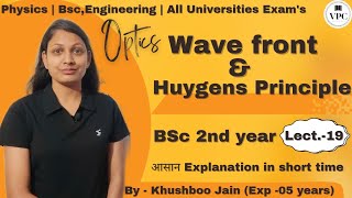 Wave front amp Huygens Principle  lect  19  optics physics bsc 12th [upl. by Africa]