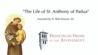 The Life of St Anthony of Padua  narrated by Fr Bob Warren SA [upl. by Yelnikcm140]