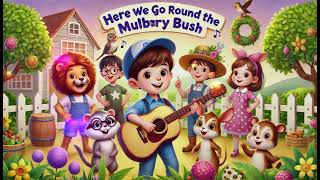 Here We Go Round the Mulberry Bush 2  Fun Nursery Rhymes for Kids [upl. by Ecitsuj]