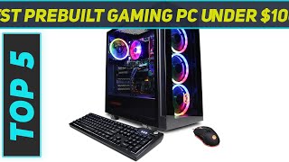 Top 5 Best Prebuilt Gaming PC Under 1000 in 2024 [upl. by Bonney]