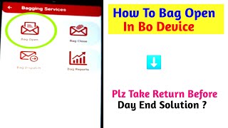 HOW TO BAG OPEN IN BO DEVICEPLZ TAKE RETURN BEFORE DAY END SOLUTION gds [upl. by Basham]