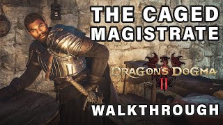 The Caged Magistrate Quest Walkthrough  A Place with Plenty of Tomes ► Dragons Dogma 2 [upl. by Avlis]