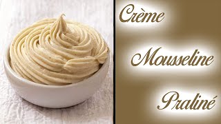 CRÈME MOUSSELINE PRALINÉ  FACILE ET RAPIDE [upl. by Innep]