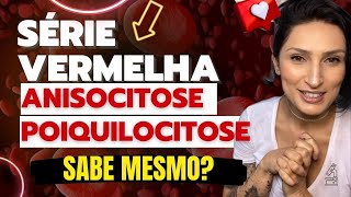 Série Vermelha Completa Hemácias  Eritrograma  Anisocitose Poiquilocitose biomedicina biologia [upl. by Kcirredal]