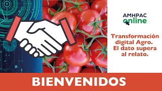 AMHPAC online Transformación digital Agro El dato supera al relato [upl. by Aenet]