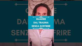 Guarire dal trauma senza soffrire guarigione benessere crescitapersonale terapia [upl. by Attelliw]