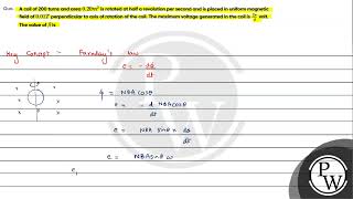 Que A coil of 200 turns and area 0 20 mathrm m 2 is rotated at half a revolution per [upl. by Inva]