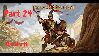 Titan Quest Anniversary Edition Gameplay Part 24  North Part 3 WarfareEarth Normal Difficulty [upl. by Mil]