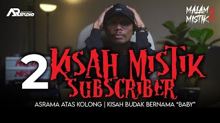 Malam Mistik 2  2 Kisah Mistik Subsciber  ASRAMA ATAS KOLONG  KISAH BABY [upl. by Aninotna]