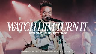 WATCH HIM TURN IT  Forward City amp Travis Greene [upl. by Evilo]