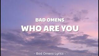 Bad Omens  Who Are You Lyrics 🎵 [upl. by Madson127]