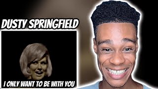 Dusty Springfield  I Only Want to Be with You  FIRST TIME REACTION [upl. by Aihsit680]