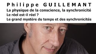 Philippe Guillemant  La physique de la conscience [upl. by Vandyke]