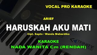 HARUSKAH AKU MATI KARAOKE NADA WANITACEWEK [upl. by Eluk]