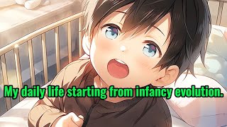 My daily life starting from infancy evolution [upl. by Umont]