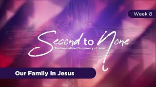 Second to None  Our Family In Jesus [upl. by Arimak]