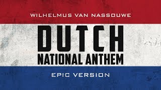 Dutch National Anthem  Wilhelmus van Nassouwe  Epic Version [upl. by Eleumas]