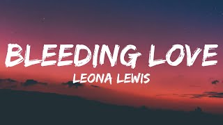 Leona Lewis  Bleeding Love Lyrics [upl. by Annavaig52]