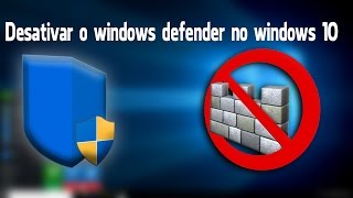 Como Desativar o Windows Defender no Windows 10 Pro 2015 [upl. by Adah329]