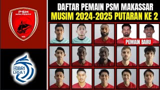 RESMI❗DAFTAR PEMAIN PSM MUSIM 202425 PUTARAN KE 2  PSM HARI INI [upl. by Screens]