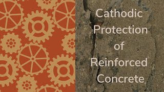 Cathodic Protection of Reinforced Concrete [upl. by Leola655]