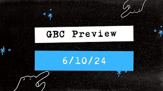 GBC Preview  61024 [upl. by Koa]