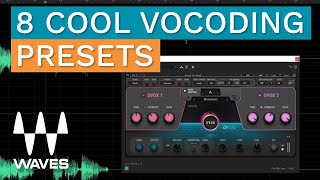 8 Top Vocoding Presets in Waves OVox Vocal ReSynthesis [upl. by Bully]