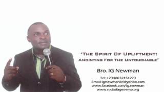 Anointing For The Untouchable  Bro IG Newman [upl. by Newmann]